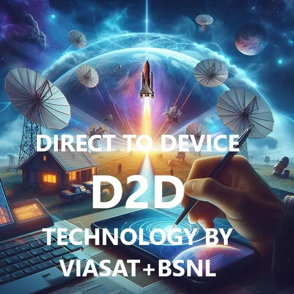 What is d2d communication or Direct to device technology by BSNL and Viasat? Understand डायरेक्ट टू डिवाइस or d2d in Hindi